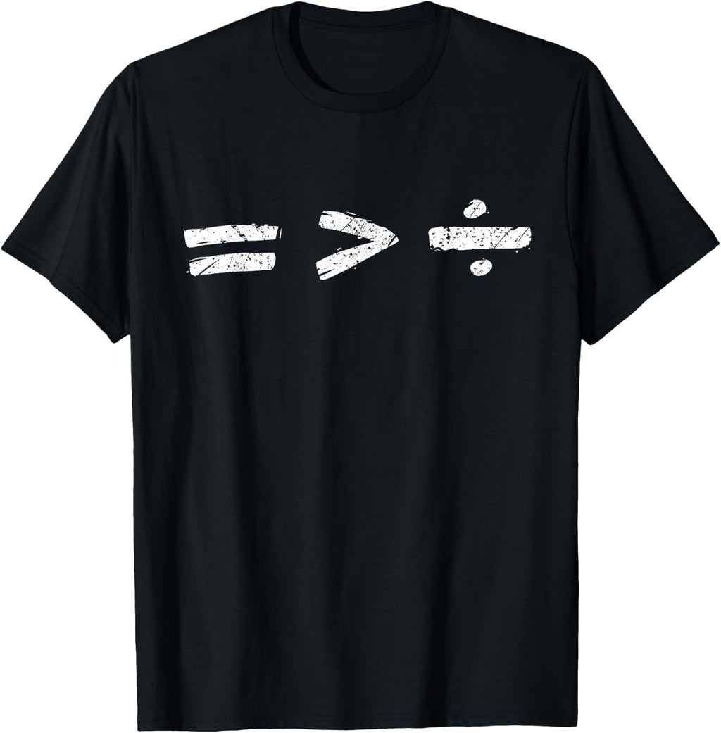 Equality is Better Than Division Equal Rights Math Symbol T-Shirt