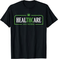 Weed Cannabis Healthcare Medical THC Marijuana Stoner Gift T-Shirt
