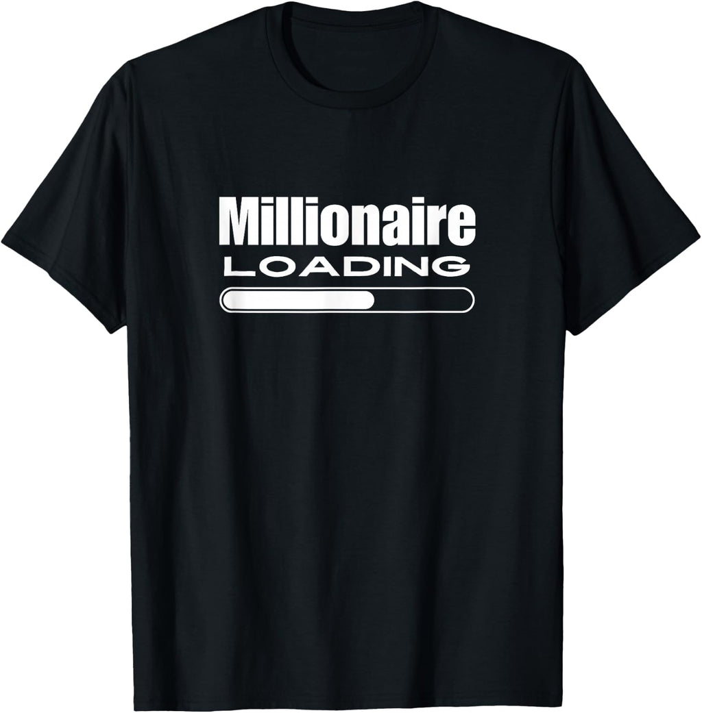 Millionaire Loading T-Shirt