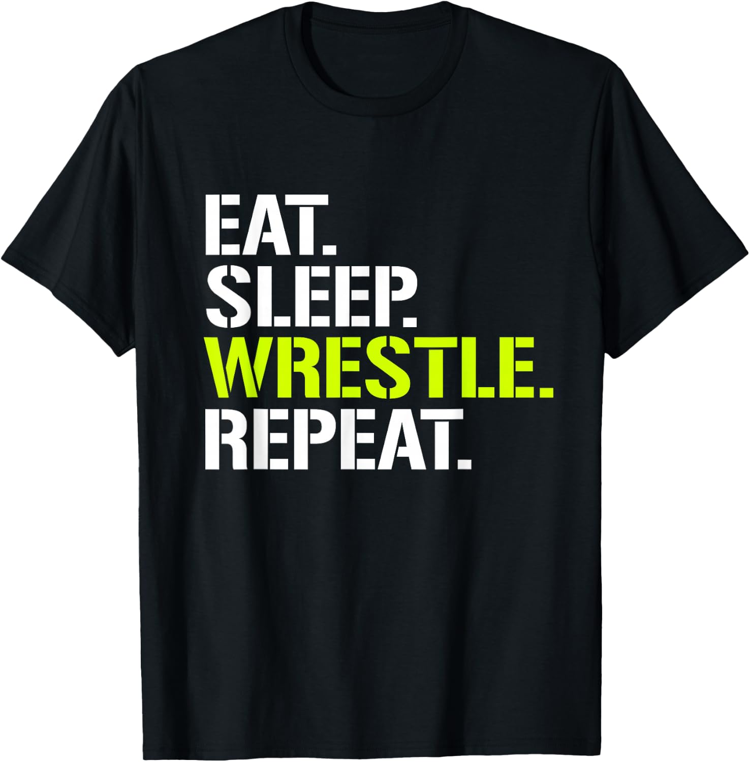 Eat Sleep Wrestle Repeat T-Shirt - Cool Wrestling Tees and T Shirts for Men and Women