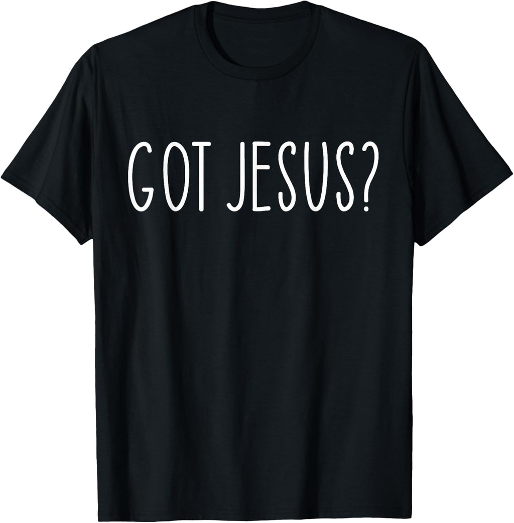 Got Jesus? Religion Church Christian Bible Saying Vintage T-Shirt