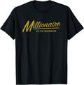 Millionaire Club Member Funny Entrepreneur Gift Men Women T-Shirt