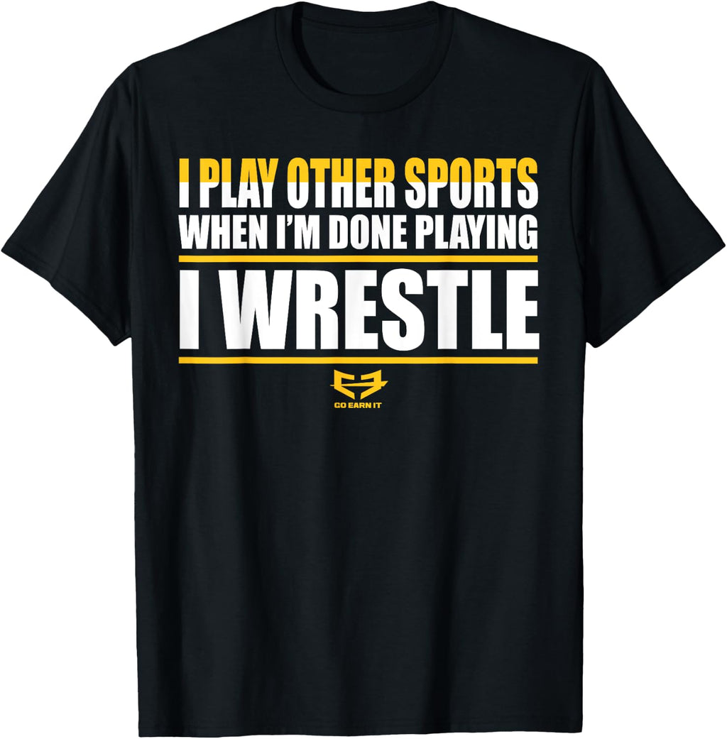 I WRESTLE t-shirt