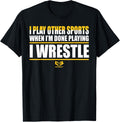 I WRESTLE t-shirt