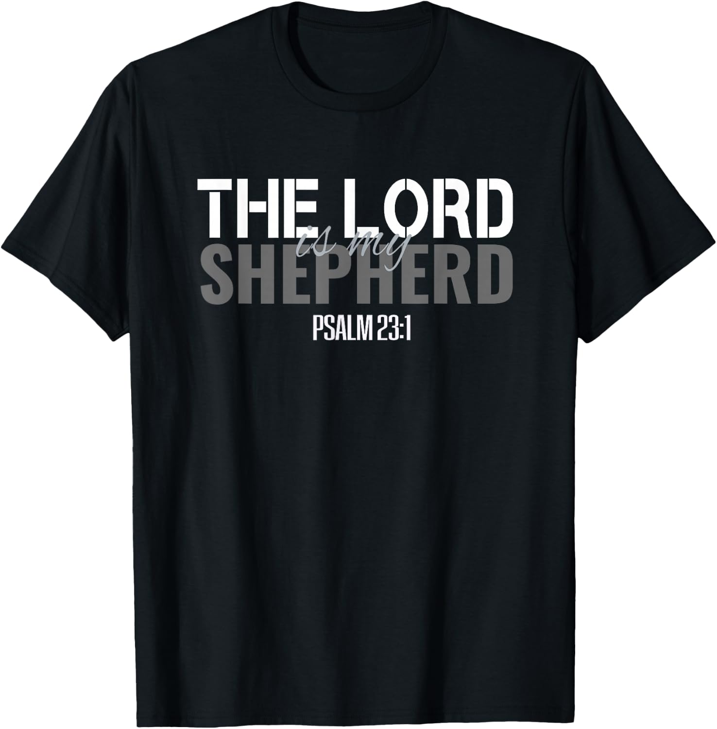 Christian Bible Verse Tee The Lord is My Shepherd Psalm 23 T-Shirt
