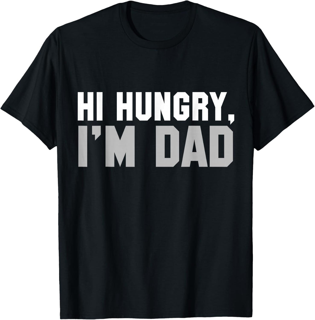 Hi Hungry, I'm Dad Tee for Men dad Joke T-Shirt Small