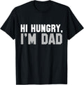 Hi Hungry, I'm Dad Tee for Men dad Joke T-Shirt Small