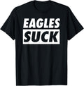 Eagles Suck T-Shirt Funny I Hate Eagles Shirt T-Shirt