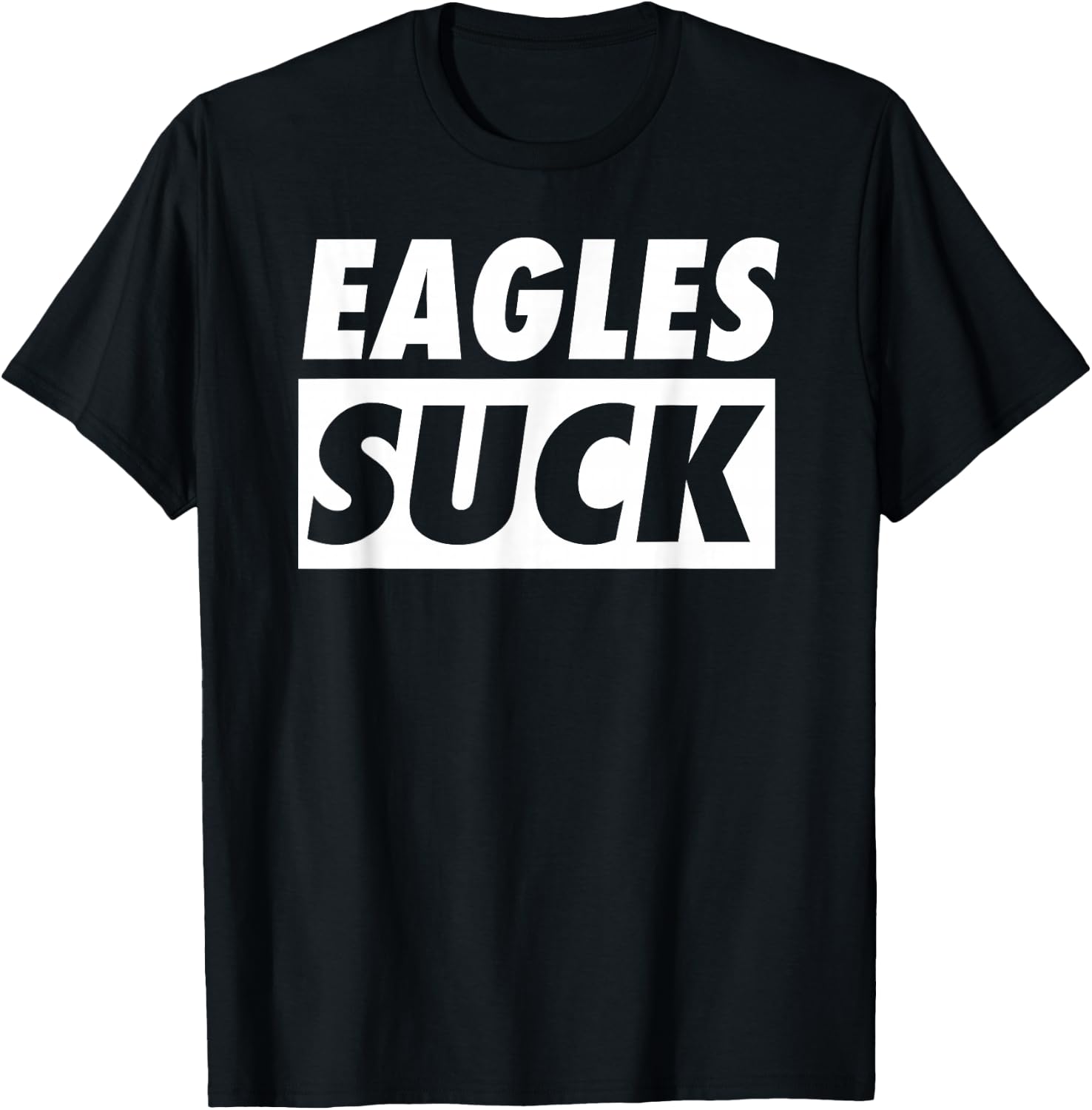 Eagles Suck T-Shirt Funny I Hate Eagles Shirt T-Shirt