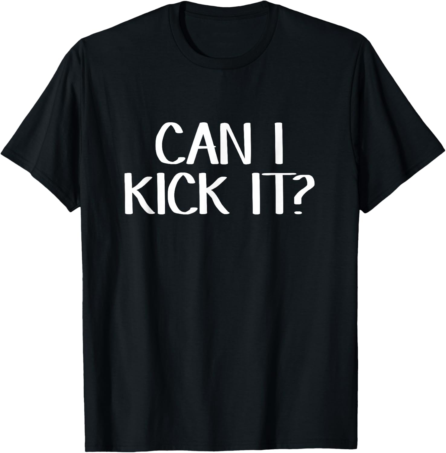 Can I kick it T-Shirt