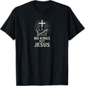 No Kings But Jesus T-Shirt