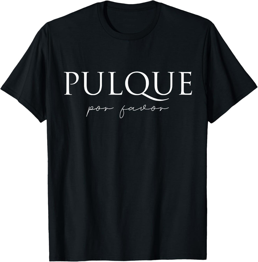 Pulque Por Favor T-Shirt