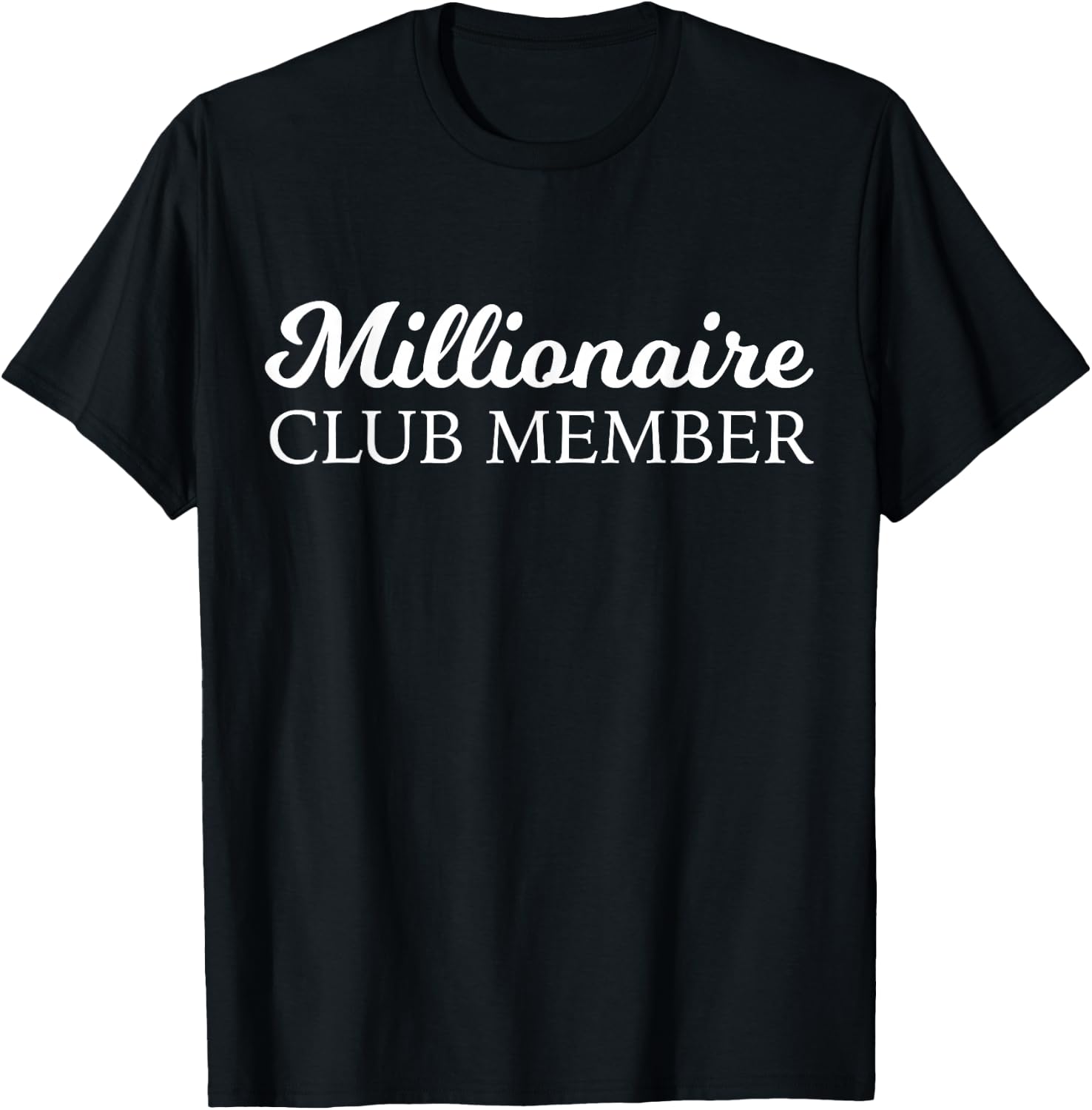 Millionaire Club Member Tee Entrepreneur Cool Training T-Shirt