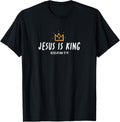 Jesus is King, Christ is King, King of Kings Lord of Lords T-Shirt, Small, Black