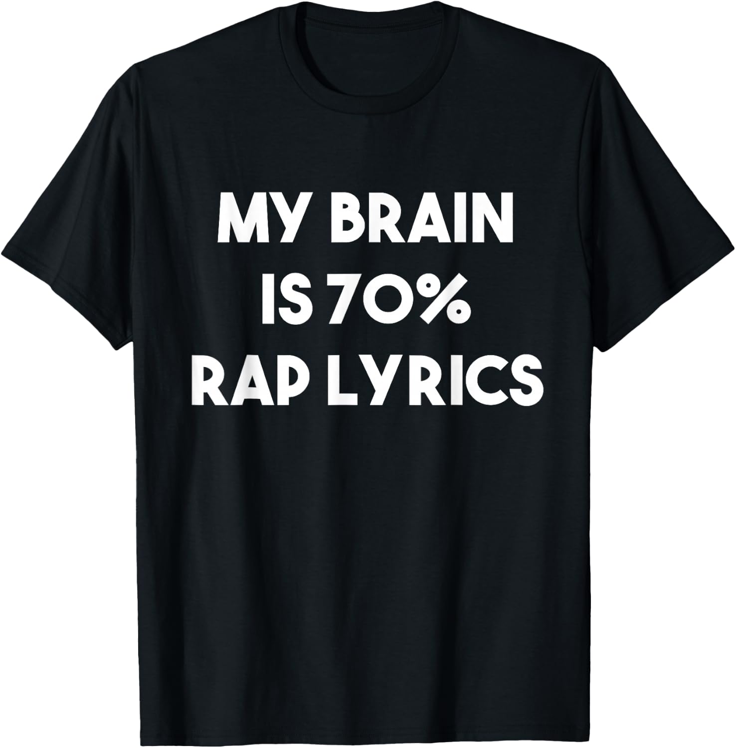 Rap Music Gift Funny Rapper Joke Brain is 70% Rap Lyrics T-Shirt
