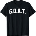 G.O.A.T. Greatest of All Time G.O.A.T. T-Shirt