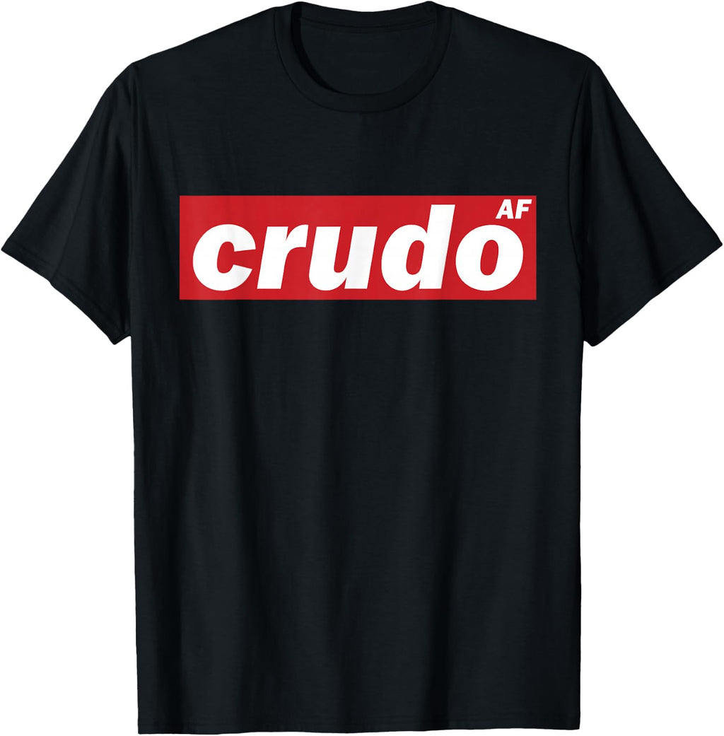 Crudo AF T-Shirt
