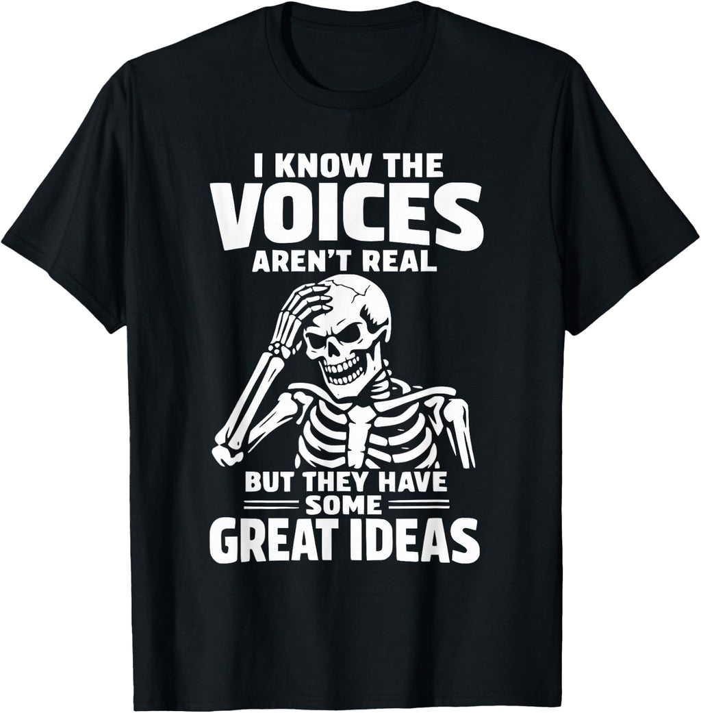 I Know The Voices Aren’t Real Funny Skeleton Humor Graphic T-Shirt