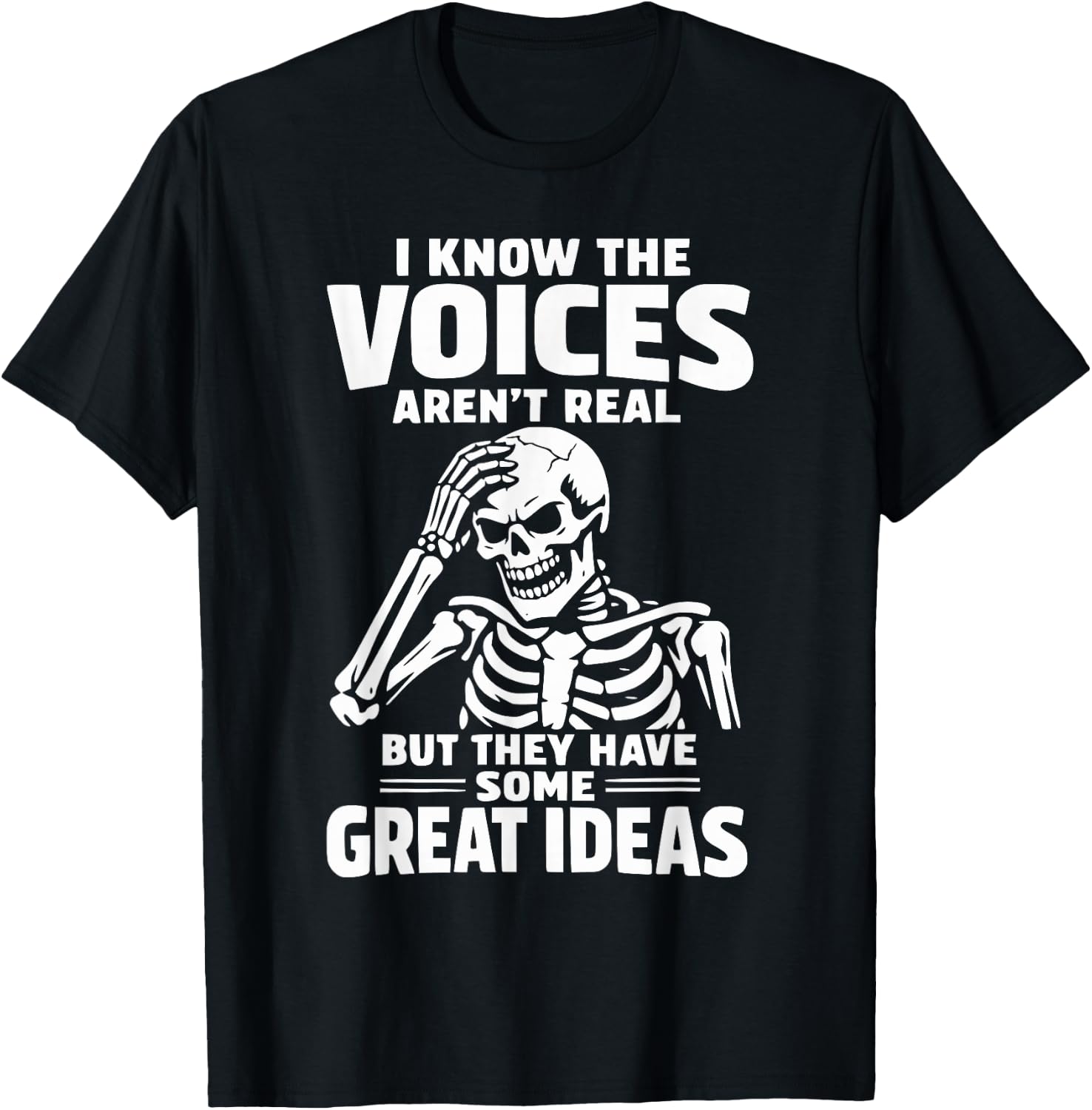 I Know The Voices Aren’t Real Funny Skeleton Humor Graphic T-Shirt