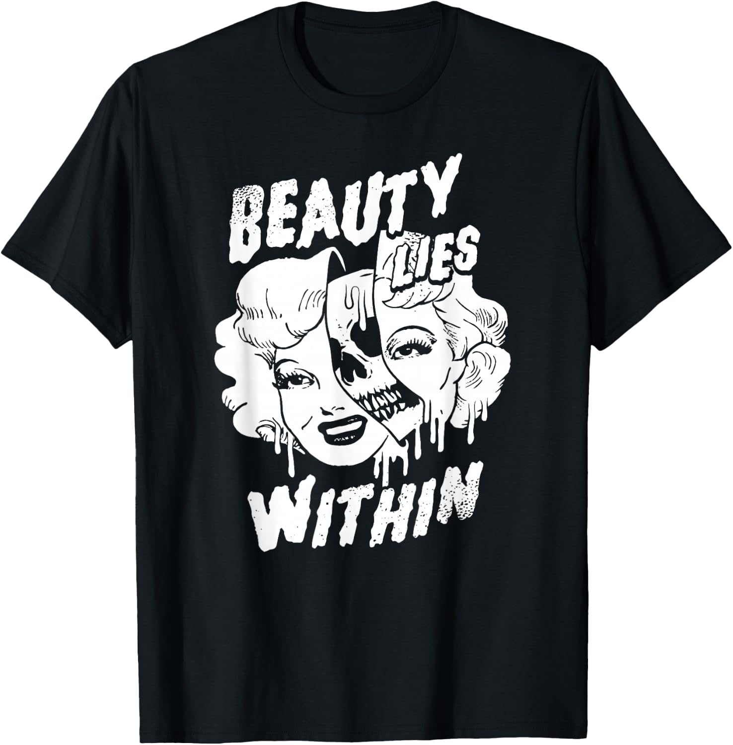 Beauty Lies Within Glamour Makeup with Dripping Skull Inside T-Shirt