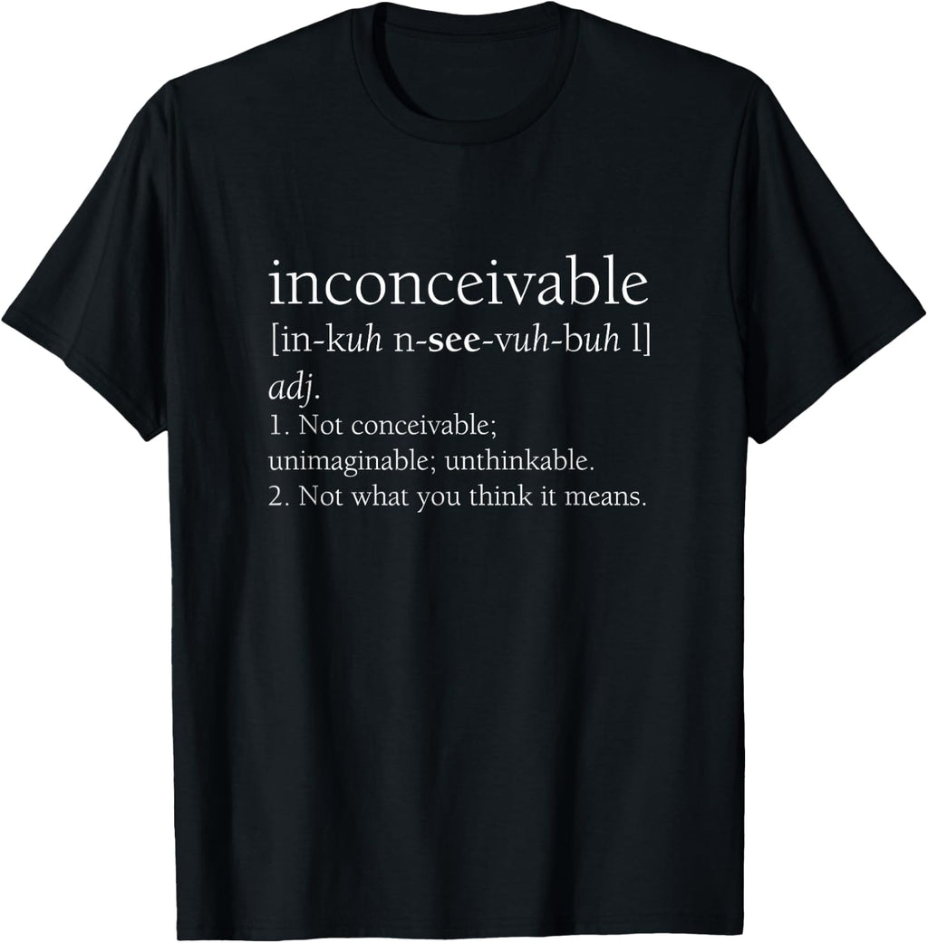 Inconceivable Definition Shirt, Funny Gift T-Shirt
