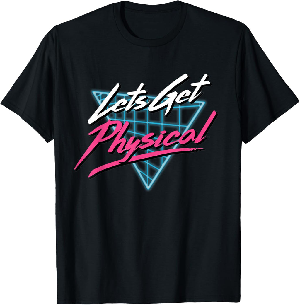 Lets Get Physical Workout Gym Tee Totally Rad Retro 80'S T-Shirt