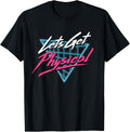 Lets Get Physical Workout Gym Tee Totally Rad Retro 80'S T-Shirt
