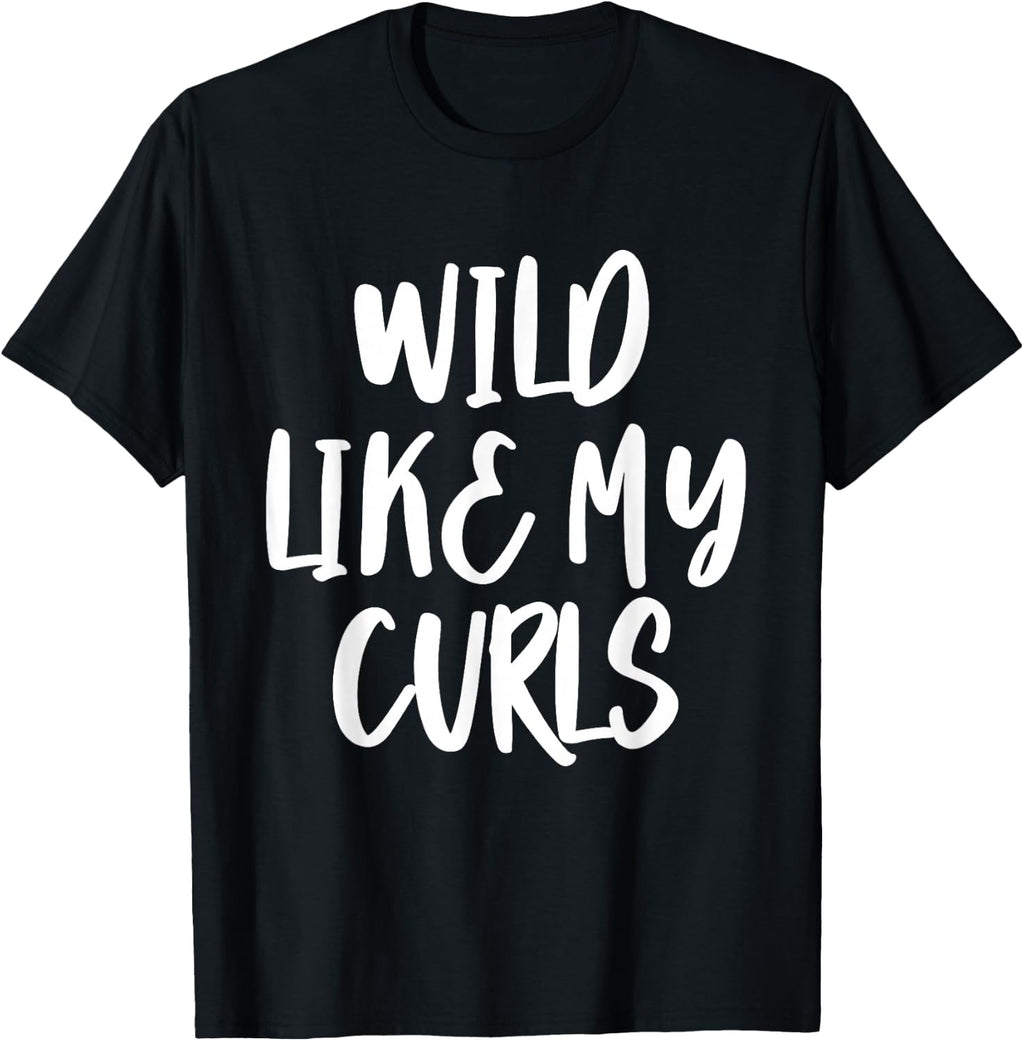 Wild Like My Curls T-Shirt