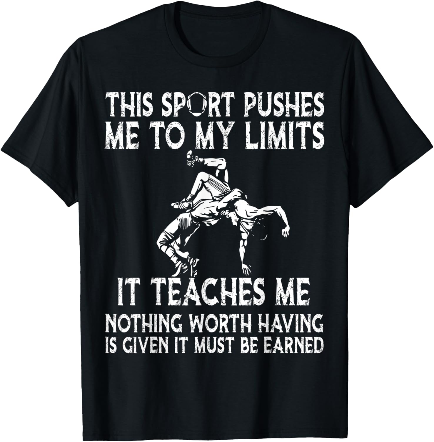 this sport pushes me to my limits it teaches me wrestling T-Shirt