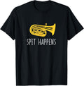 Funny Tuba Shirt, Spit Happens Marching Band Player Gift T-Shirt