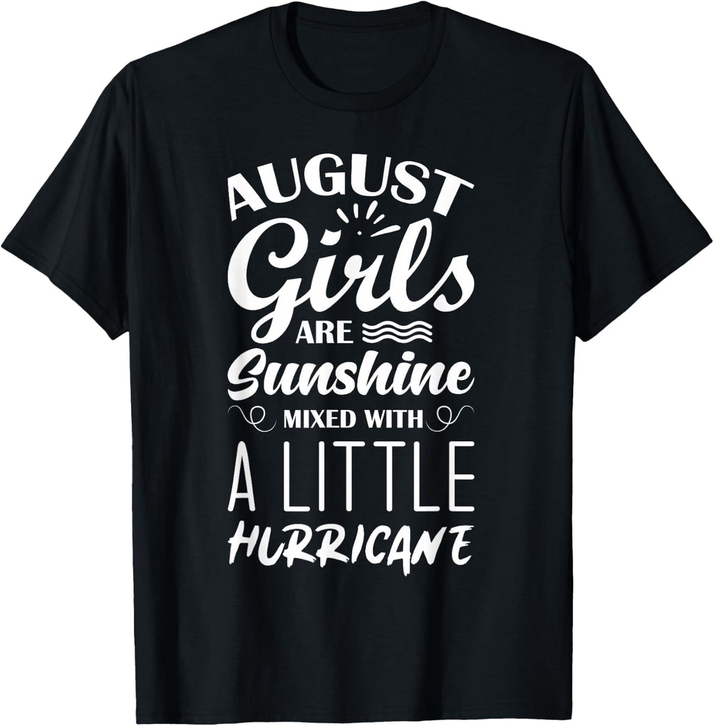 August Birthday Girls are Sunshine T-Shirt