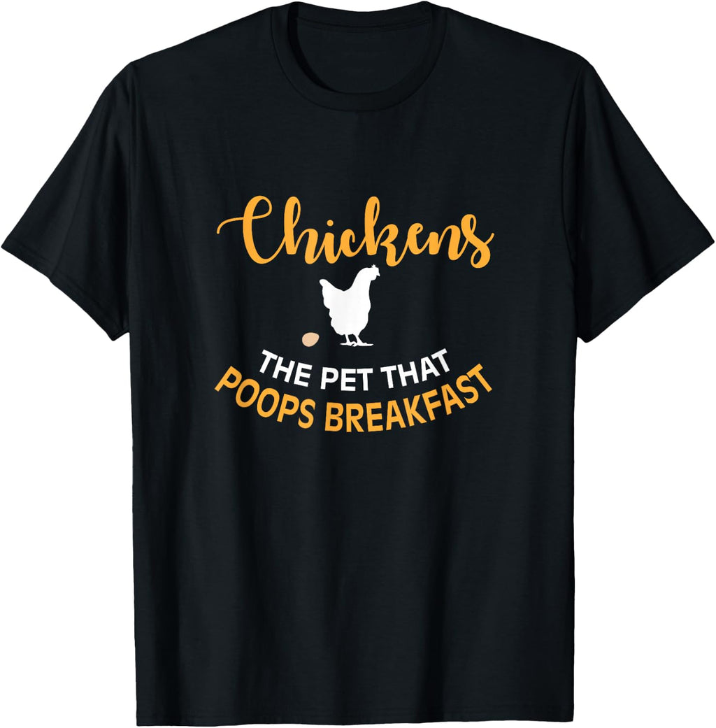 Chickens The Pet That Poops Breakfast Shirt, Funny Joke Gift T-Shirt