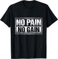 No Pain No Gain - Gym Workout & Fitness Training T-Shirt