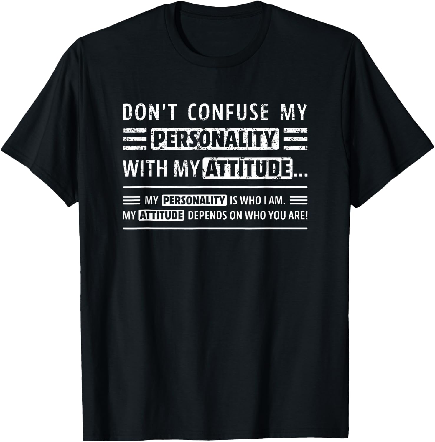 Don't Confuse My Personality with My Attitude Funny Sarcasm T-Shirt