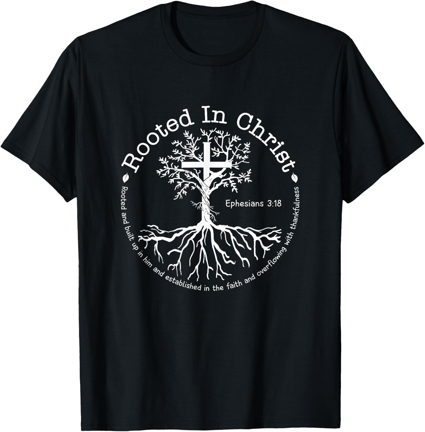 Jesus Cross Pray Bible Verse Christian Rooted in Christ T-Shirt