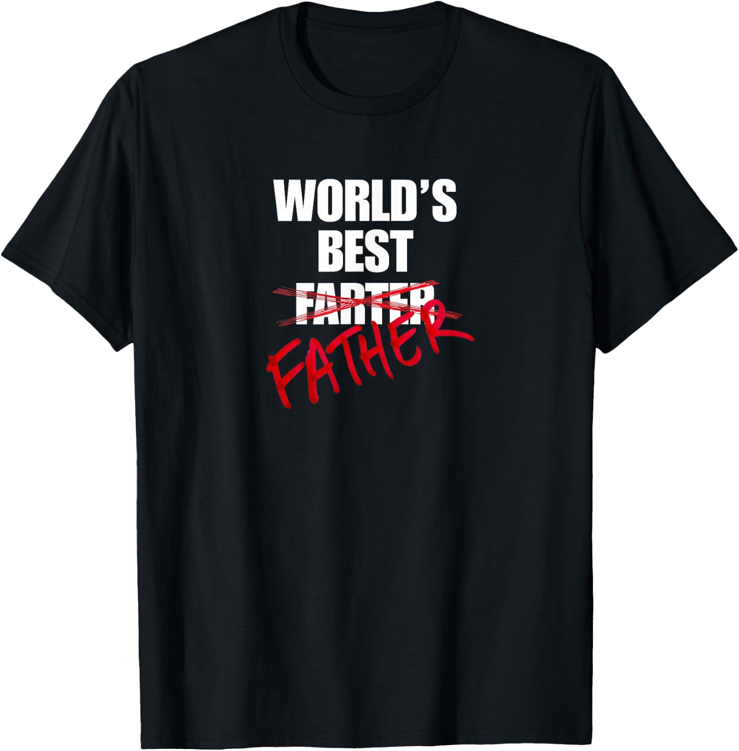 World’s Best Father Funny Gift Farter Crossed Out Dad Joke T-Shirt
