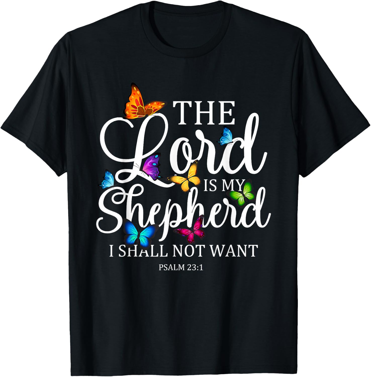 The Lord is My Shepherd Butterfly Art - Psalm 23:1 Religious T-Shirt
