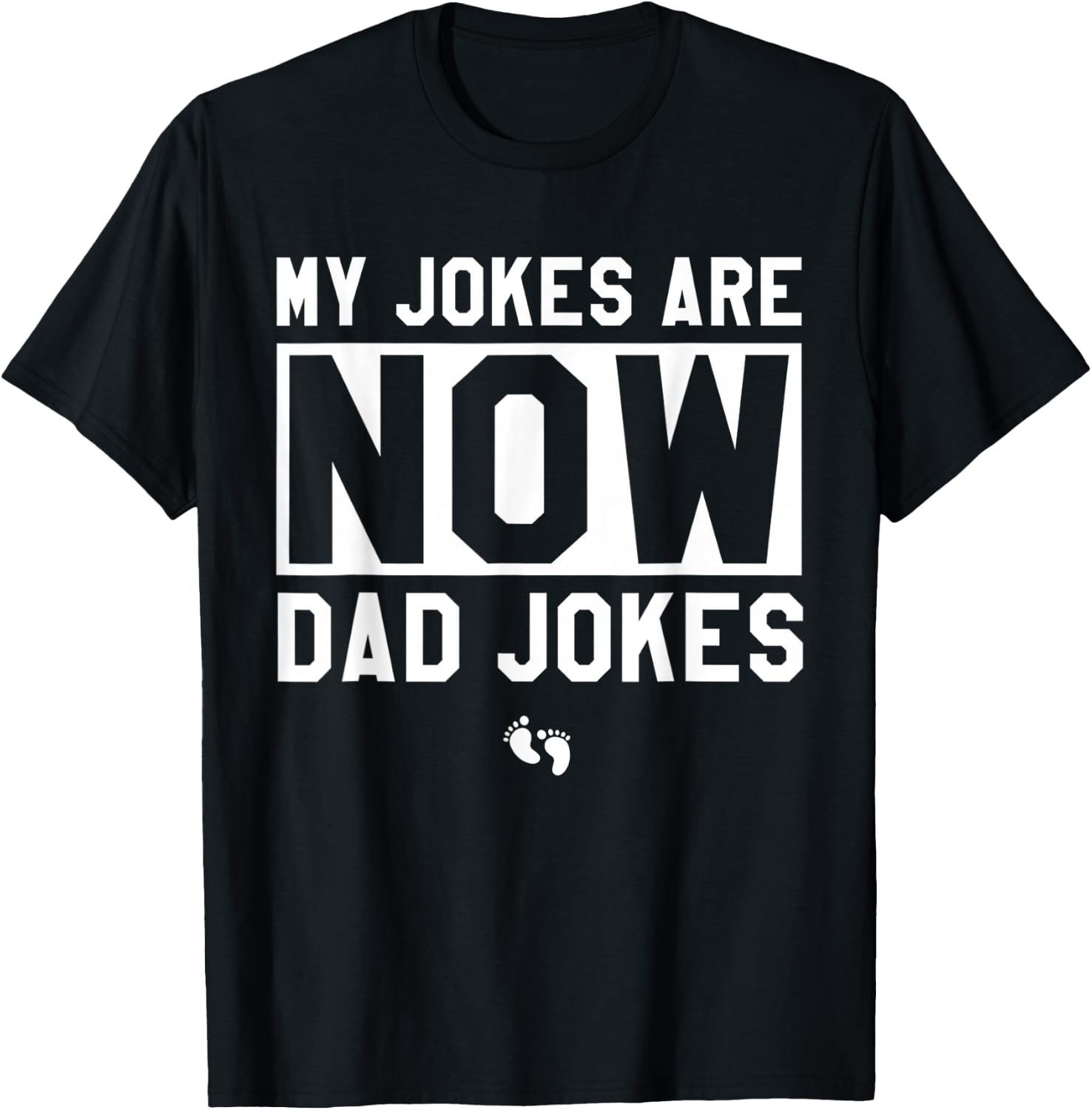 Mens My Jokes Are Now Funny Dad Jokes New Dad Fathers Day T-Shirt
