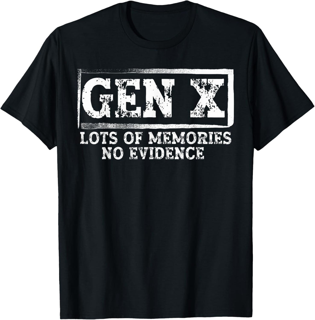 Funny Saying Sarcastic Gen X Lots of Memories No Evidence T-Shirt