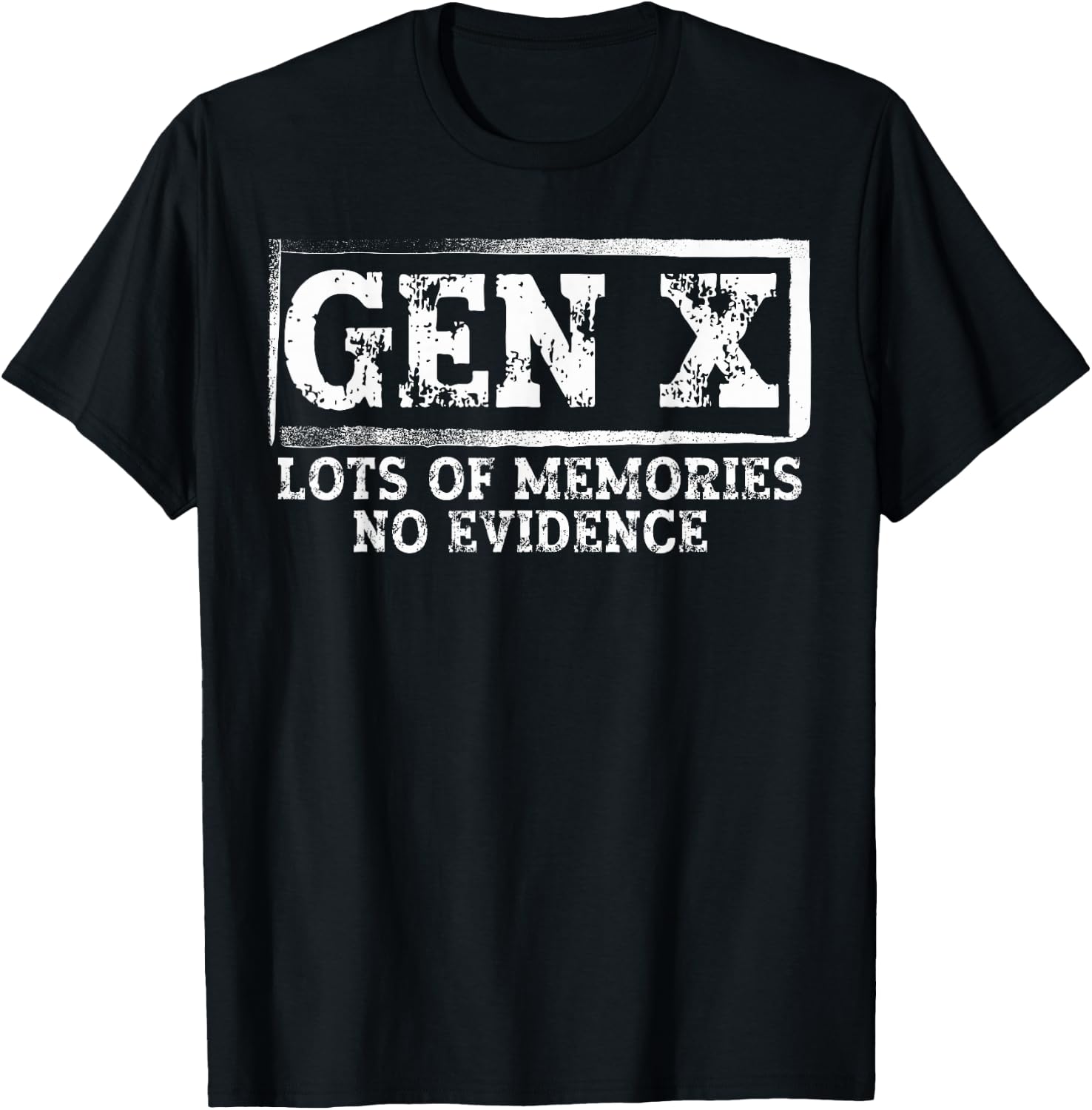 Funny Saying Sarcastic Gen X Lots of Memories No Evidence T-Shirt