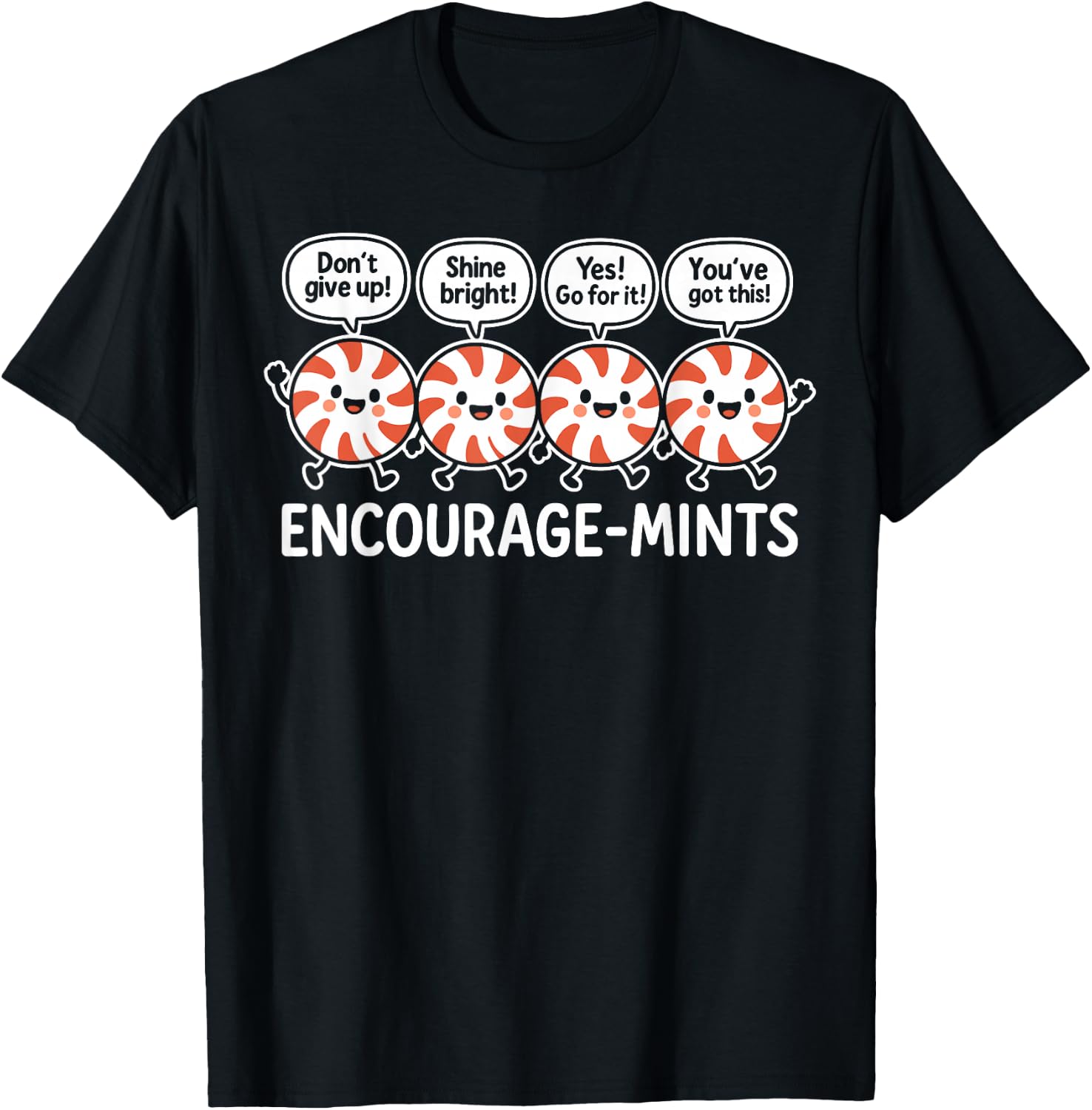 Encourage-Mints Positivity Funny Cute Kawaii Peppermint Pun T-Shirt
