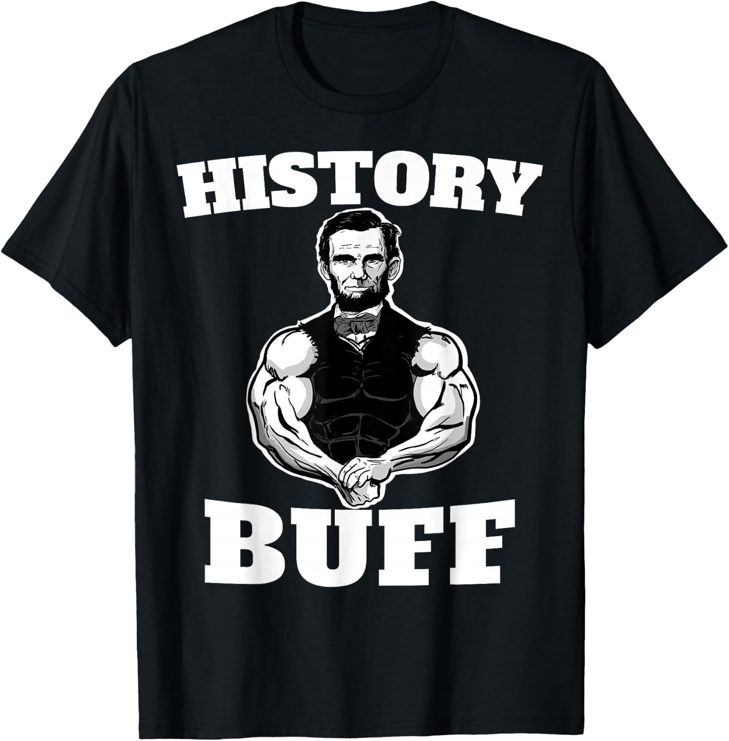 History Buff Funny Abraham Lincoln Weightlifting T-Shirt Small
