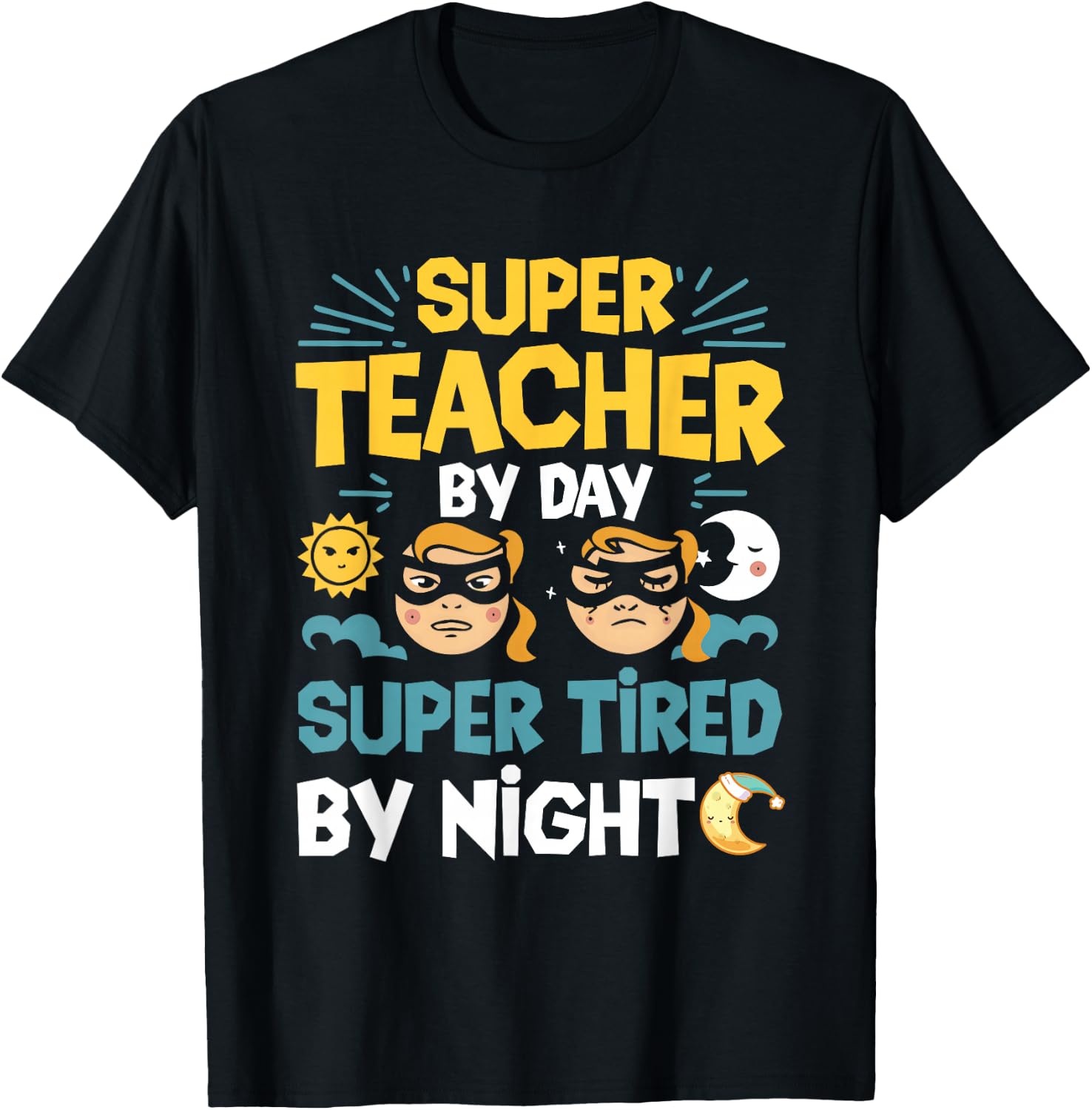 Super Teacher By Day Super Tired By Night Superheroes School T-Shirt