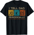 I Tell Dad Jokes Periodically Funny Fathers Day Papa Science T-Shirt