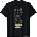 Gilmore Girls I'd Rather Be Watching Handwritten TV Show T-Shirt