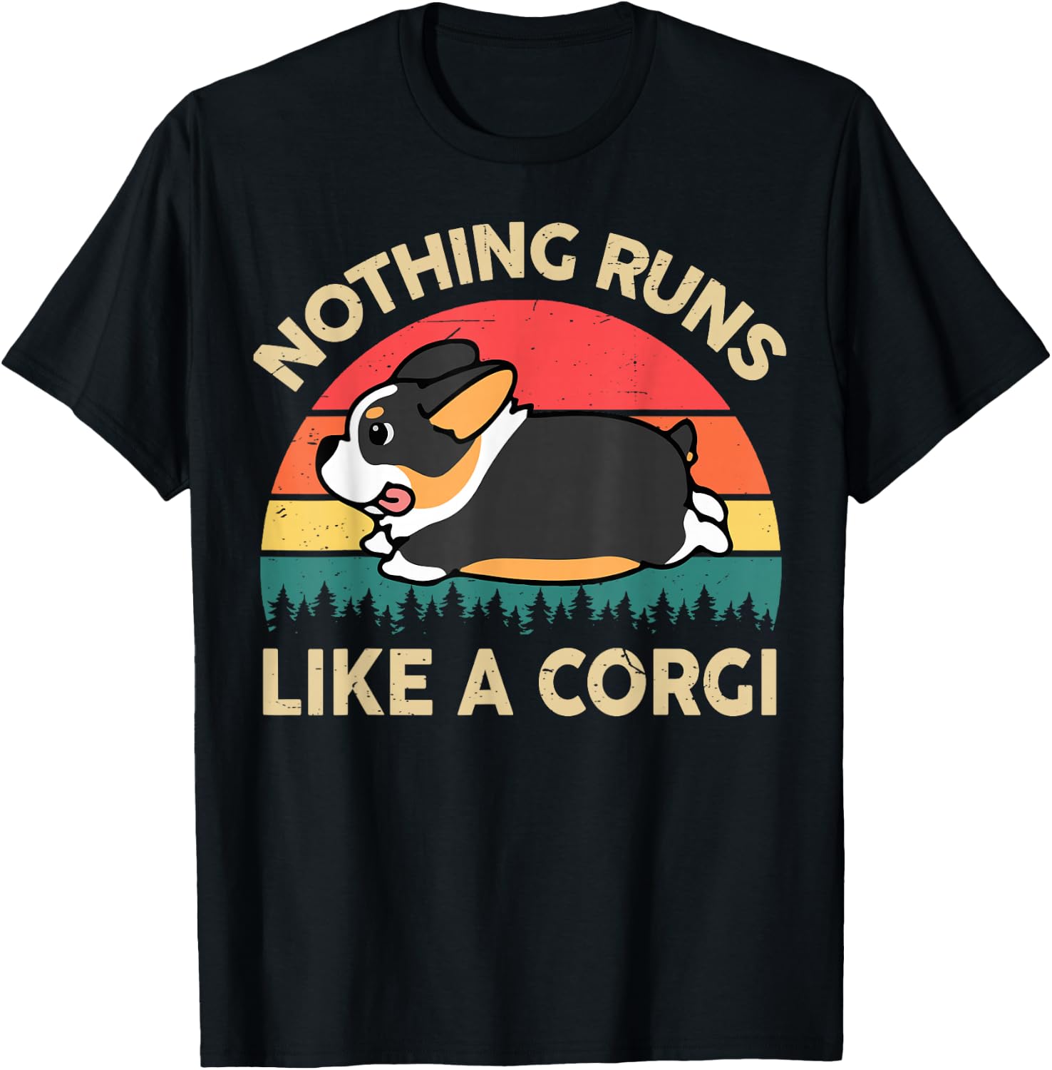 Nothing Runs Like A Corgi Funny Men Women T-Shirt