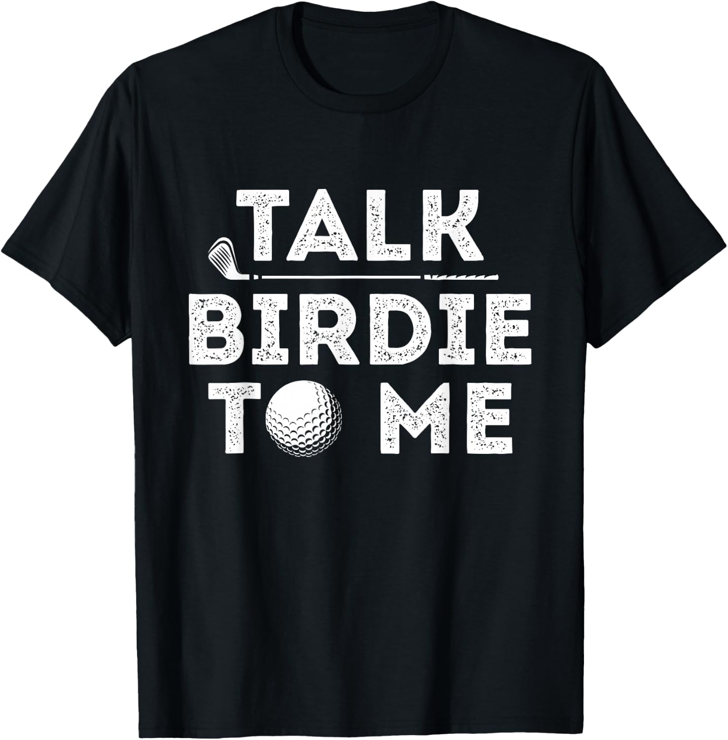 Talk Birdie to Me - Funny Golf Player Pun Golfer T-Shirt Small
