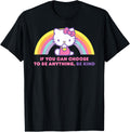 Hello Kitty If You Can Choose to Be Anything, Be Kind T-Shirt