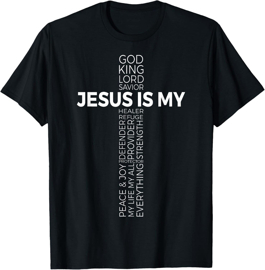 Cross Christians Christ Jesus is My God King Lord and Savior T-Shirt