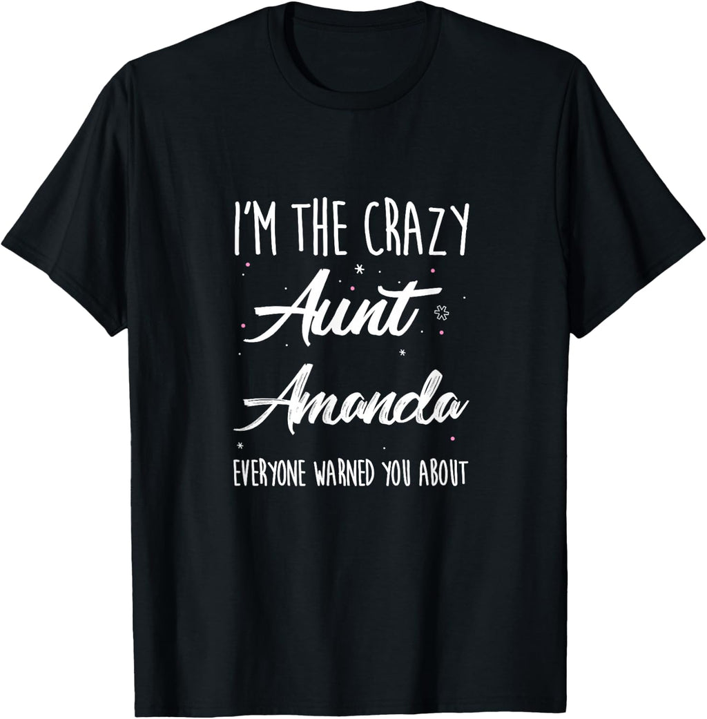 Crazy Aunt Amanda Shirt, Funny Family Reunion Auntie Gift T-Shirt